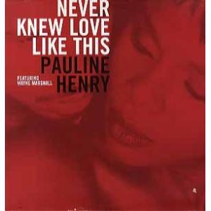 【レコード】PAULINE HENRY - NEVER KNEW LOVE LIKE THIS (U...