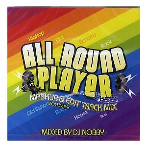 DJ NOBBY - ALL ROUND PLAYER VOL.8 -Mash-Up &amp; Edit ...