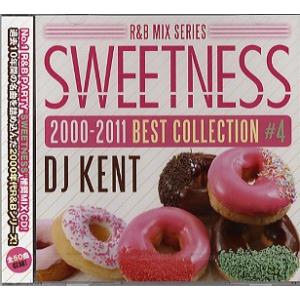 DJ KENT - SWEETNESS 2000-2011 BEST COLLECTION #4 C...