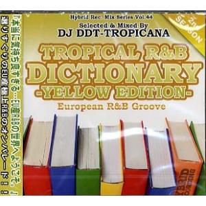 DJ DDT-TROPICANA - TROPICAL R&amp;B DICTIONARY YELLOW ...