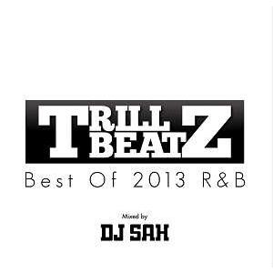 DJ SAH - TRILL BEATZ 2013 BEST R&amp;B CD JPN 2015年リリー...