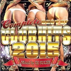 DJ SUGER - COMPLETE BEST OF CLUB HITS 2015 CD JPN 2015年リリース