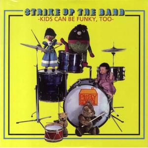 MURO - STRIKE UP THE BAND -KIDS CAN BE FUNKY,TOO CD JAPAN 2014年リリース｜freaksrecords