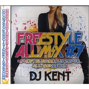 DJ KENT - FREESTYLE ALL MIX #7 CD JAPAN 2010年リリース