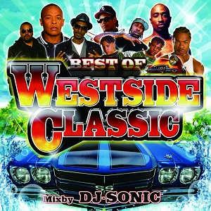 DJ SONIC - BEST OF WESTSIDE CLASSIC CD JPN 2015年リリ...