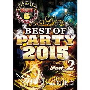 DJ K.G - RUSH 6 BEST OF PARTY 2015 PART.2 DVD JPN ...