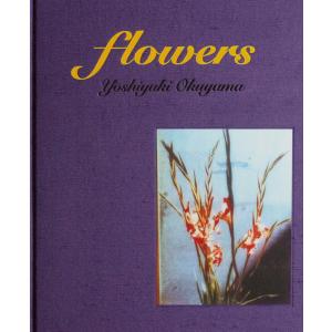 奥山由之 写真集『flowers』｜ftk-tsutayaelectrics