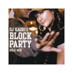 DJ KAORI’S BLOCK PARTY GOLD MIX レンタル落ち 中古 CD