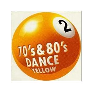 70′s ＆ 80′s DANCE 2 Yellow セブンティーズ・アンド・エイティーズ・ダンス ...