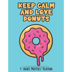 Keep Calm And Love Donuts: It’s Time to start doing your best work. Keep yo