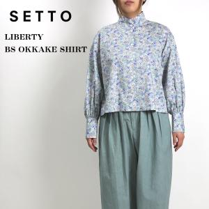 SETTO （セット）LIBERTY BS OKKAKE SHIRT/リバティオッカケシャツ｜fukuraku-store