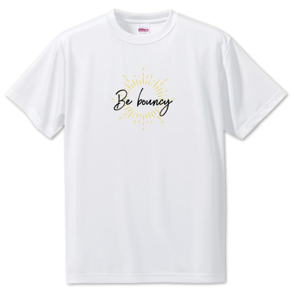 Be ポジティブ Tシャツ 8 Be bouncy【shine】オリジナル かわいい かっこいい【ポ...