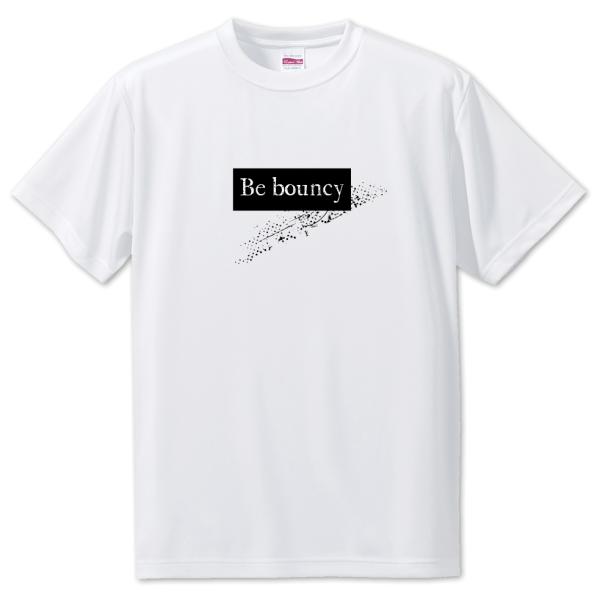 Be ポジティブ Tシャツ 8 Be bouncy【grunge】オリジナル かわいい かっこいい【...
