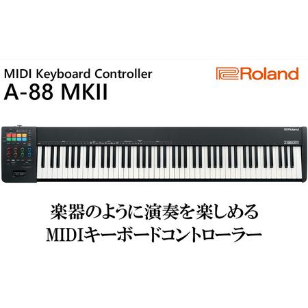 ふるさと納税 【Roland】88鍵MIDIキーボードコントローラー/A-88MKII【配送不可：離...