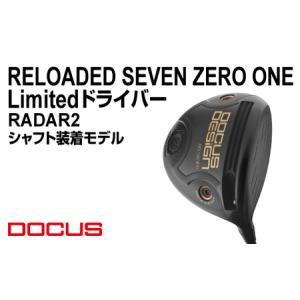ふるさと納税 RELOADED SEVEN ZERO ONE Limited ドライバー RADAR2 シャフト装着モデル | ゴルフ golf ゴルフクラブ golf club DOCUS ドゥーカス.. 茨城県古河市