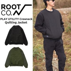 ROOT CO. ルートコー ジャケット PLAY UTILITY Crewneck Quilting Jacket メンズ ブランド オススメ アウトドア キャンプ 釣り スポーツ｜g-field