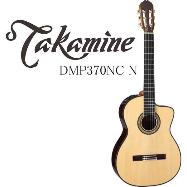 [※お取り寄せ商品] Takamine DMP370NC N タカミネ エレアコ エレガット ギター...