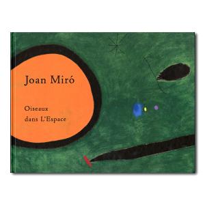 JOAN MIRO: OISEAUX DANS L’ESPACE　ジョアン・ミロ　作品集｜g-tsutayabooks