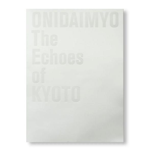 ONIDAIMYO / 鬼大名 THE ECHOES OF KYOTO by 鬼頭健吾、大庭大介、名...