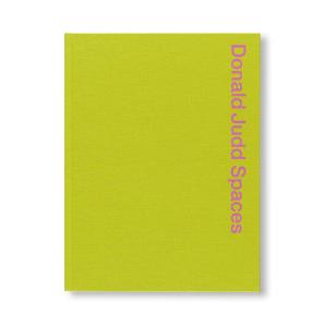 DONALD JUDD SPACES by Donald Judd（ドナルド・ジャッド） 作品集　