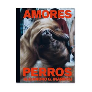 AMORES PERROS by Alejandro G. Inarritu（アレハンドロ・ゴンサレス・イニャリトゥ） 作品集