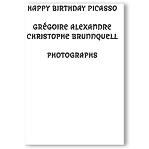 HAPPY BIRTHDAY PICASSO クリストフ・ブルンケル　グレゴワール・アレクサンドル　作品集｜g-tsutayabooks
