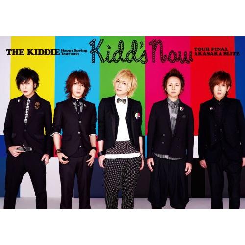 THE KIDDIE Happy Spring Tour 2011 「kidd&apos;s now」 [DV...