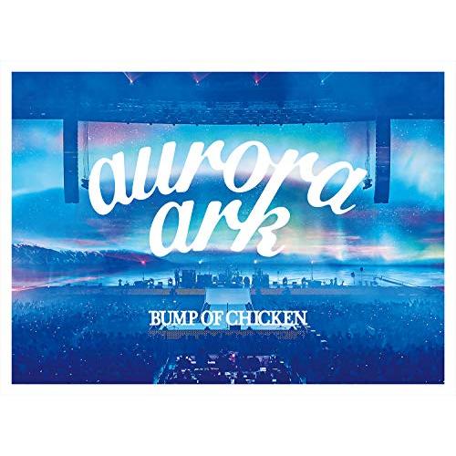「BUMP OF CHICKEN TOUR 2019 aurora ark TOKYO DOME」(...