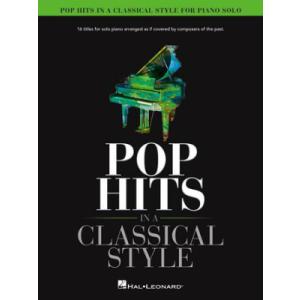 [楽譜] クラシック作曲家風アレンジで弾くヒット・ポップス(ピアノ・ソロ)《輸入ピアノ楽譜》【10,000円以上送料無料】(POP HITS IN A CLASSICAL SYTL