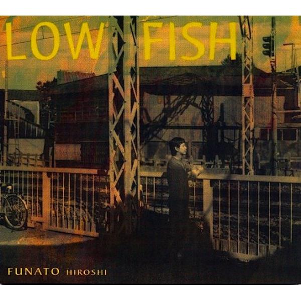 LOW FISH／船戸博史(on-54)