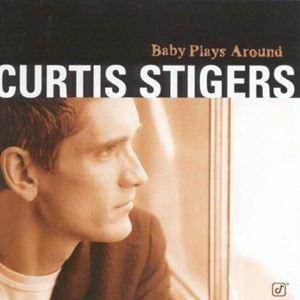 輸入盤 CURTIS STIGERS / BABY PLAYS AROUND [CD]
