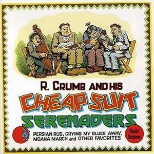 輸入盤 R. CRUMB ＆ HIS CHEAP SUIT SERENADERS / CHASIN’...