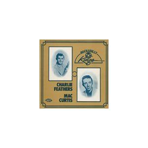 輸入盤 CHARLIE FEATHERS ＆ MAC CURTIS / ROCKABILLY KINGS [CD]