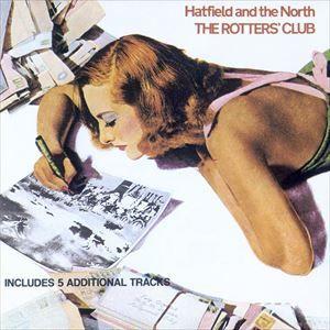 輸入盤 HATFIELD ＆ THE NORTH / ROTTERS’ CLUB [CD]