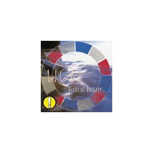 輸入盤 BEL CANTO / BIRDS OF PASSAGE [CD]
