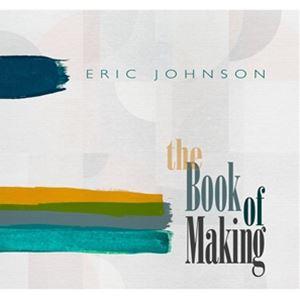 輸入盤 ERIC JOHNSON / BOOK OF MAKING [CD]｜ggking