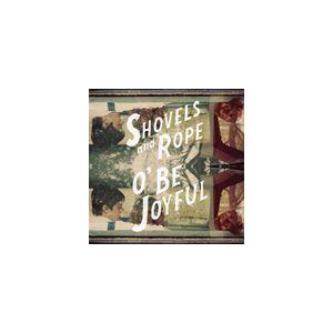輸入盤 SHOVELS ＆ ROPE / O’BE JOYFUL [CD]｜ggking