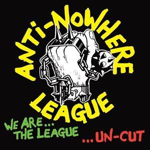 輸入盤 ANTI NOWHERE LEAGUE / WE ARE THE LEAGUE UNCUT ...