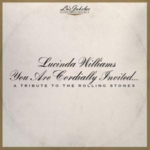 輸入盤 LUCINDA WILLIAMS / LU’S JUKEBOX VOL. 6 ： YOU ARE CORDIALLY INVITED… A TRIBUTE TO THE ROLLING STONES [CD]｜ggking