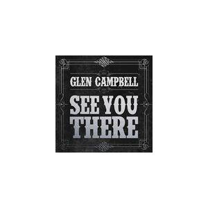 輸入盤 GLEN CAMPBELL / SEE YOU THERE [CD]｜ggking