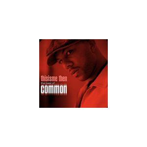 輸入盤 COMMON / THIS IS ME THEN ： THE BEST OF COMMON ...