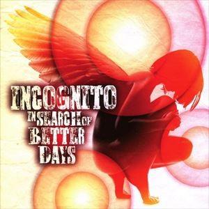 輸入盤 INCOGNITO / IN SEARCH OF BETTER DAYS [CD]