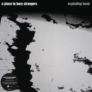 輸入盤 A PLACE TO BURY STRANGERS / EXPLODING HEAD （20...