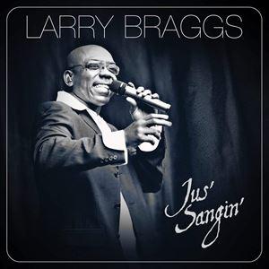 輸入盤 LARRY BRAGGS / JUS SANGIN [CD]