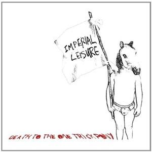輸入盤 IMPERIAL LEISURE / DEATH TO THE ONE TRICK PONY...