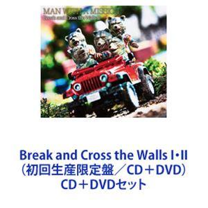 MAN WITH A MISSION / Break and Cross the Walls I・II（初回生産限定盤／CD＋DVD） [CD＋DVDセット]｜ggking