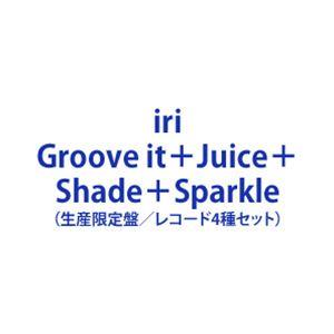 iri / Groove it＋Juice＋Shade＋Sparkle [生産限定盤／レコード4種セット]｜ggking