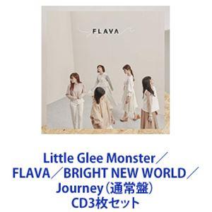 Little Glee Monster / FLAVA／BRIGHT NEW WORLD／Journ...