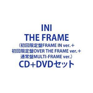 INI / THE FRAME（初回限定盤FRAME IN ver.＋初回限定盤OVER THE FRAME ver.＋通常盤MULTI-FRAME ver.） [CD＋DVDセット]｜ggking
