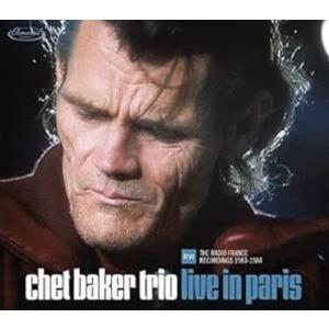 輸入盤 CHET BAKER TRIO / LIVE IN PARIS ： THE RADIO FRANCE RECORDINGS